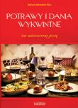 Potrawy i dania wykwintne. Autor: Barbara Jakimowicz-Klein. Dadada.pl Okładka książki Potrawy i dania wykwintne