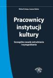Pracownicy instytucji kultury Szczególne zasady zatrudniania i wynagradzania - stan prawny: 1 czerw. Autor: Culepa Michał, Kaleta Joanna. Dadada.pl Okładka książki Pracownicy instytucji kultury Szczególne zasady zatrudniania i wynagradzania - stan prawny: 1 czerw