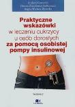 Praktyczne wskazówki w leczeniu cukrzycy u osób dorosłych za pomocą pompy insulinowej. Autor: Gwarecki Andrzej, Wierusz-Wysocka Bogna. Dadada.pl Okładka książki Praktyczne wskazówki w leczeniu cukrzycy u osób dorosłych za pomocą pompy insulinowej