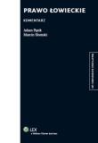 Prawo łowieckie Komentarz. Autor: Pązik Adam, Słomski Marcin. Dadada.pl Okładka książki Prawo łowieckie Komentarz