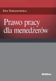 Prawo pracy dla menedżerów. Autor: Tomaszewska Ewa. Dadada.pl Okładka książki Prawo pracy dla menedżerów