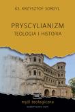 Pryscylianizm. Autor: Sordyl Krzysztof. Dadada.pl Okładka książki Pryscylianizm