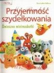 Okładka książki Przyjemność szydełkowania. Śmieszne maskotki