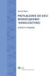 Przyłączenie do sieci wodociągowo-kanalizacyjnej. Autor: Palarz Henryk. Dadada.pl Okładka książki Przyłączenie do sieci wodociągowo-kanalizacyjnej