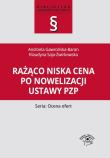 Rażąco niska cena po nowelizacji ustawy Pzp. Autor: Gawrońska-Baran Andrzela, Saja-Żwirkowska Klaudyna. Dadada.pl Okładka książki Rażąco niska cena po nowelizacji ustawy Pzp