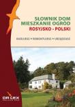 Rosyjsko-polski słownik dom mieszkanie ogród. Autor: Kapusta Piotr. Dadada.pl Okładka książki Rosyjsko-polski słownik dom mieszkanie ogród