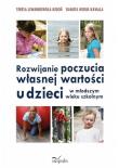 Rozwijanie poczucia własnej wartości u dzieci w młodszym wieku szkolnym. Autor: Lewandowska-Kidoń Teresa, Danuta Wosik-Kawala (red.). Dadada.pl Okładka książki Rozwijanie poczucia własnej wartości u dzieci w młodszym wieku szkolnym