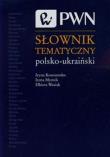 Słownik tematyczny polsko-ukraiński. Autor: Kononenko Iryna, Mytnik Irena, Wasiak Elżbieta. Dadada.pl Okładka książki Słownik tematyczny polsko-ukraiński
