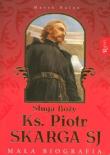 Sługa Boży Ks. Piotr Skarga. Mała biografia. Autor: Balon  Marek. Dadada.pl Okładka książki Sługa Boży Ks. Piotr Skarga. Mała biografia