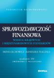 Sprawozdawczość finansowa według krajowych i międzynarodowych standardów. Autor: Olchowicz Irena, Tłaczała Agnieszka. Dadada.pl Okładka książki Sprawozdawczość finansowa według krajowych i międzynarodowych standardów