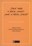 Stare media w obliczu nowych, nowe w obliczu starych. Wydawca: AMF. Dadada.pl Opakowanie Stare media w obliczu nowych, nowe w obliczu starych