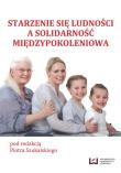 Starzenie się ludności a solidarność międzypokoleniowa. Autor: Piotr Szukalski (red.). Dadada.pl Okładka książki Starzenie się ludności a solidarność międzypokoleniowa