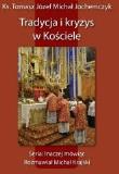 Tradycja i kryzys w Kościele. Autor: Ks. Tomasz Józef Michał Jochemczyk. Dadada.pl Okładka książki Tradycja i kryzys w Kościele