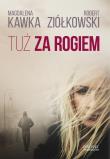 Tuż za rogiem. Autor: Magdalena Kawka, Ziółkowski Robert. Dadada.pl Okładka książki Tuż za rogiem