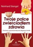 Twoje palce zwierciadłem zdrowia. Autor: Stengel Reinhard. Dadada.pl Okładka książki Twoje palce zwierciadłem zdrowia