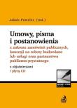 Umowy pisma i postępowanie z zakresu zamówień publicznych i koncesji na roboty budowlane lub usługi. Autor: Pawelec Jakub. Dadada.pl Okładka książki Umowy pisma i postępowanie z zakresu zamówień publicznych i koncesji na roboty budowlane lub usługi