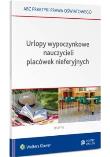 Urlopy wypoczynkowe nauczycieli placówek nieferyjnych. Autor: Marciniak Lidia, Piotrowska-Albin Elżbieta. Dadada.pl Okładka książki Urlopy wypoczynkowe nauczycieli placówek nieferyjnych