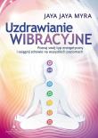 Uzdrawianie wibracyjne. Autor: Myra Jaya. Dadada.pl Okładka książki Uzdrawianie wibracyjne