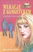 Wakacje z gangsterem. Autor: Barbara Ciwoniuk. Dadada.pl Okładka książki Wakacje z gangsterem