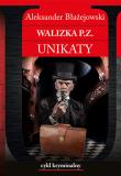 Walizka P.Z. Unikaty. Autor: Aleksander Błażejowski. Dadada.pl Okładka książki Walizka P.Z. Unikaty