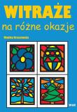 Witraże na różne okazje. Autor: Monika Kraszewska. Dadada.pl Okładka książki Witraże na różne okazje