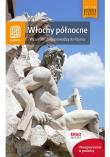 Włochy północne Wszystkie drogi prowadzą do Rzymu. Autor: Opracowanie zbiorowe. Dadada.pl Okładka książki Włochy północne Wszystkie drogi prowadzą do Rzymu