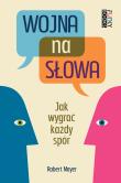 Wojna na słowa. Jak wygrać każdy spór. Autor: Robert Mayer. Dadada.pl Okładka książki Wojna na słowa. Jak wygrać każdy spór