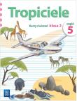 W.TROPICIELE KL.2 CW 5 -WSIP. Autor: Praca zbiorowa. Dadada.pl Okładka książki W.TROPICIELE KL.2 CW 5 -WSIP