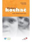 Wystarczy kochać. Karol zmienił nasze życie. Autor: Jadwiga Bilska, Bilski Paweł. Dadada.pl Okładka książki Wystarczy kochać. Karol zmienił nasze życie