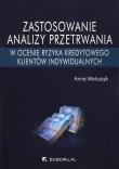 Zastosowanie analizy przetrwania w ocenie ryzyka kredytowego klientów indywidualnych. Autor: Matuszyk Anna. Dadada.pl Okładka książki Zastosowanie analizy przetrwania w ocenie ryzyka kredytowego klientów indywidualnych