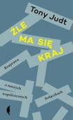 Źle ma się kraj. Autor: Tony Judt. Dadada.pl Okładka książki Źle ma się kraj