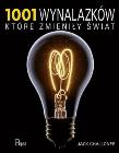 1001 wynalazków które zmieniły świat. Autor: Opracowanie zbiorowe. Dadada.pl Okładka książki 1001 wynalazków które zmieniły świat