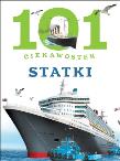 101 ciekawostek. Statki. Autor: Marga Llarena. Dadada.pl Okładka książki 101 ciekawostek. Statki