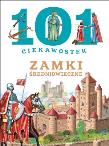 101 ciekawostek. Zamki średniowieczne. Autor: Niko Dominiguez. Dadada.pl Okładka książki 101 ciekawostek. Zamki średniowieczne