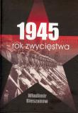 1945 Rok zwycięstwa. Autor: Bieszanow Władimir. Dadada.pl Okładka książki 1945 Rok zwycięstwa