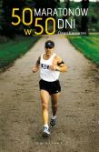 50 maratonów w 50 dni. Autor: Dean Karnazes, Matt Fitzgerald. Dadada.pl Okładka książki 50 maratonów w 50 dni