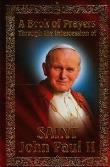 Okładka książki A Book of Prayers Through the Intercession Saint John Paul II