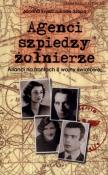 Agenci, szpiedzy, żołnierze. Autor: Kryszczukajtis-Szopa Joanna. Dadada.pl Okładka książki Agenci, szpiedzy, żołnierze