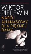 Ananasowy napój dla pięknej damy. Autor: Pielewin Wiktor. Dadada.pl Okładka książki Ananasowy napój dla pięknej damy
