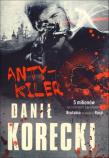 Antykiler. Autor: Korecki Danił. Dadada.pl Okładka książki Antykiler