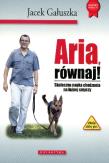 Aria, równaj! Skuteczna nauka chodzenia na smyczy. Autor: Jacek Gałuszka. Dadada.pl Okładka książki Aria, równaj! Skuteczna nauka chodzenia na smyczy