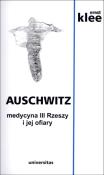 Okładka książki Auschwitz. Medycyna III Rzeszy i jej ofiary w.2014