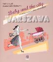 Baby and the city Warszawa. Autor: Guzik Paulina, Gabis-Słodownik Joanna. Dadada.pl Okładka książki Baby and the city Warszawa