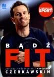Okładka książki Bądź FIT. Zacznij swój trening z Mariuszem...