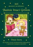 Baśnie braci Grimm. 365 opowieści na dobranoc. Autor: Warchałowska Hanna. Dadada.pl Okładka książki Baśnie braci Grimm. 365 opowieści na dobranoc