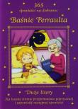 Baśnie Perraulta. 365 opowieści na dobranoc. Autor: Patrycja Zarawska. Dadada.pl Okładka książki Baśnie Perraulta. 365 opowieści na dobranoc