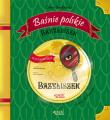 Baśnie polskie Bazyliszek. Autor: Bardijewska Liliana. Dadada.pl Okładka książki Baśnie polskie Bazyliszek