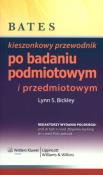 Bates - kieszonkowy przewodnik po badaniu.... Autor: Bickley Lynn S.. Dadada.pl Okładka książki Bates - kieszonkowy przewodnik po badaniu...