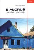 Okładka książki Białoruś. Miłość i marazm