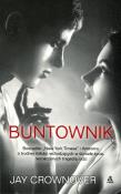 Buntownik. Autor: Crownover Jay. Dadada.pl Okładka książki Buntownik